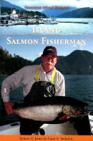 Island Salmon Fisherman - Robert H. Jones, Larry E. Stefanyk