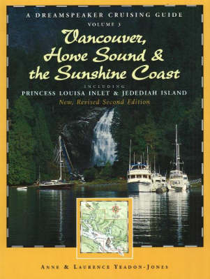 Vancouver, Howe Sound & the Sunshine Coast, 2nd Edition - Anne Yeadon-Jones, Laurence Yeadon-Jones