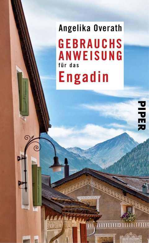 Gebrauchsanweisung für das Engadin -  Angelika Overath