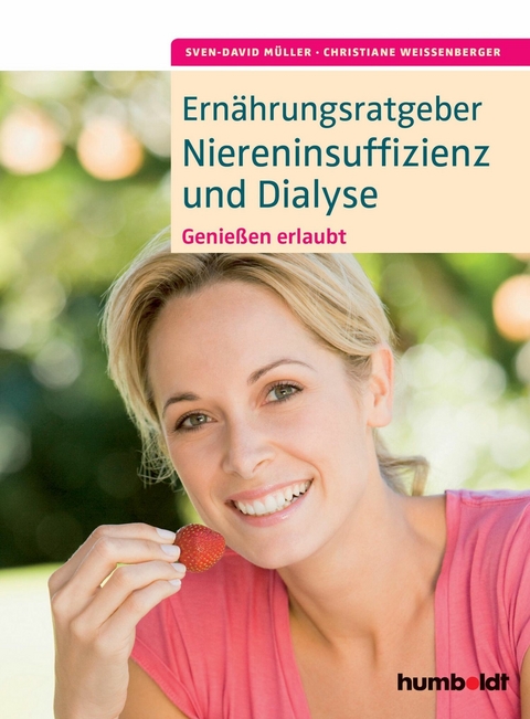 Ernährungsratgeber Niereninsuffizienz und Dialyse -  Sven-David Müller,  Christiane Weißenberger