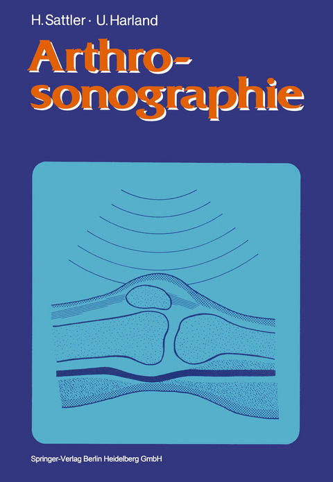 Arthrosonographie - Horst Sattler, Ulrich Harland