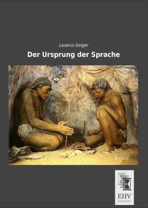 Der Ursprung der Sprache - Lazarus Geiger