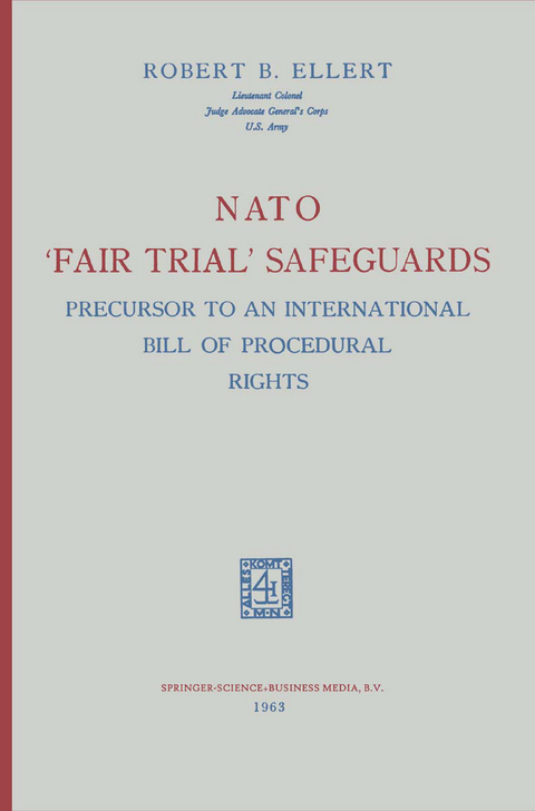 NATO ‘Fair Trial’ Safeguards: Precursor to an International Bill of Procedural Rights - Robert B. Ellert