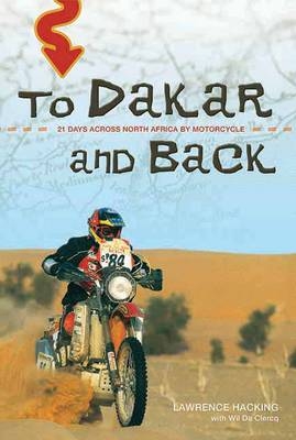 To Dakar and Back - Lawrence Hacking, Wil De Clercq