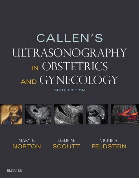 Callen's Ultrasonography in Obstetrics and Gynecology E-Book -  Mary E Norton