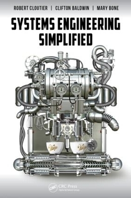 Systems Engineering Simplified - Robert Cloutier, Clifton Baldwin, Mary Alice Bone