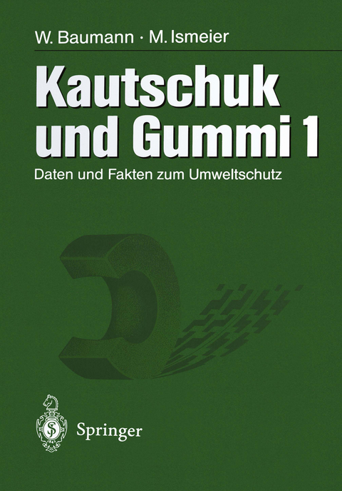 Kautschuk und Gummi - Werner Baumann, Monika Ismeier