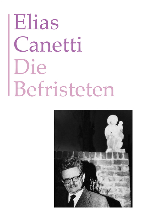 Die Befristeten - Elias Canetti