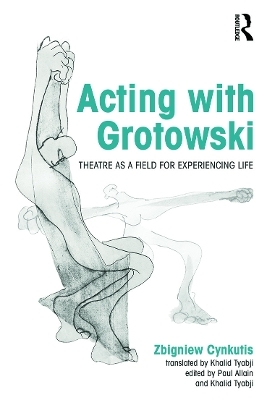 Acting with Grotowski - Zbigniew Cynkutis