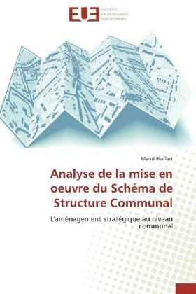 Analyse de la Mise En Oeuvre Du Sch�ma de Structure Communal -  Blaffart-M