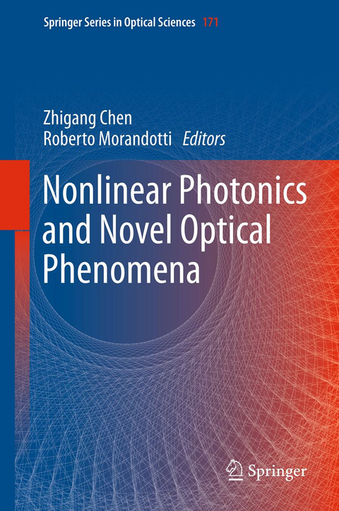 Nonlinear Photonics and Novel Optical Phenomena - Zhigang Chen, Roberto A Morandotti