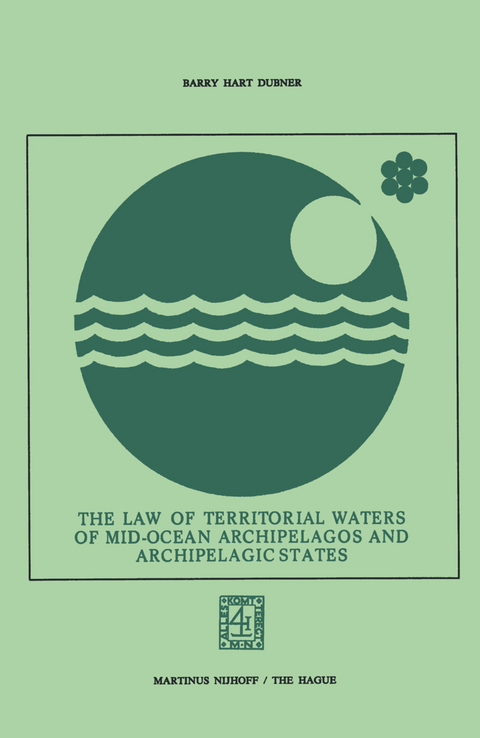 The Law of Territorial Waters of Mid-Ocean Archipelagos and Archipelagic States - Barry Hart Dubner