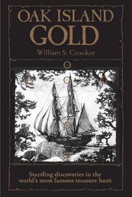 Oak Island Gold - William S Crooker