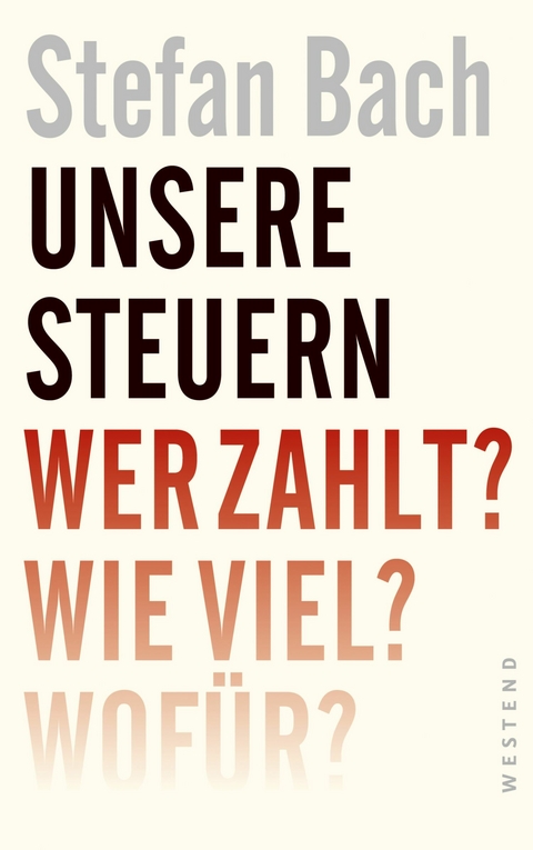 Unsere Steuern -  Stefan Bach