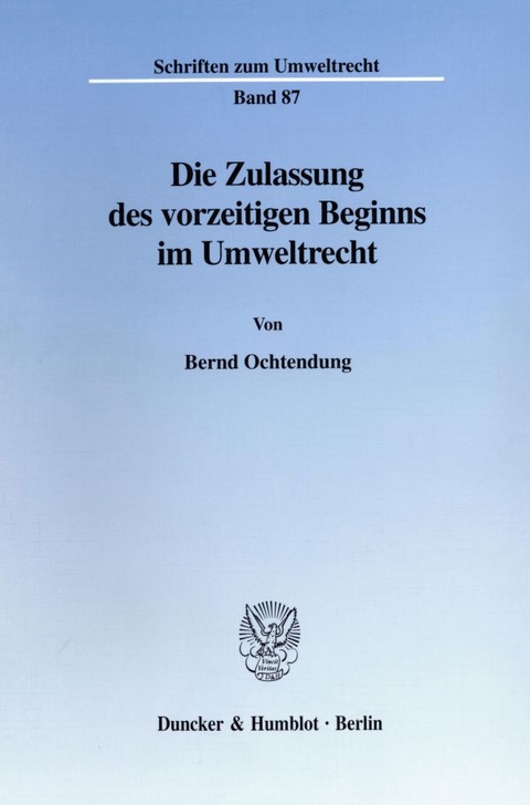 Die Zulassung des vorzeitigen Beginns im Umweltrecht. - Bernd Ochtendung