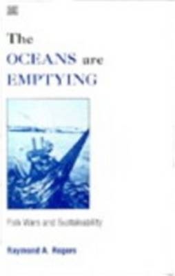Oceans Are Emptying  The - Raymond Rogers