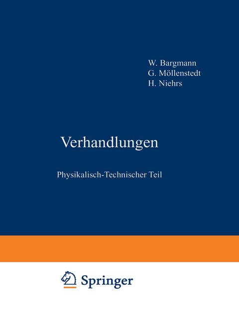 Verhandlungen - Wolfgang Bargmann, Gottfried Möllenstedt, Heinz Niehrs, Ernst Ruska