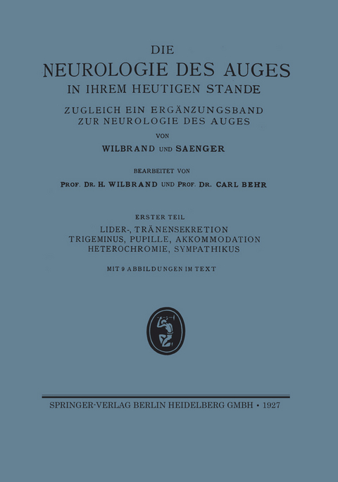 Lider-, Tränensekretion Trigeminus, Pupille, Akkommodation Heterochromie, Sympathikus - H. Wilbrand, Carl Julius Peter Behr