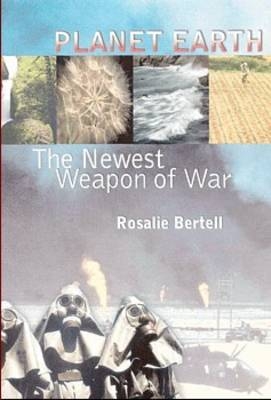 Planet Earth – The Latest Weapon of War - Rosalie Bertell