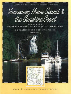 Vancouver, Howe Sound, and the Sunshine Coast - Anne Yeadon-Jones, Laurence Yeadon-Jones
