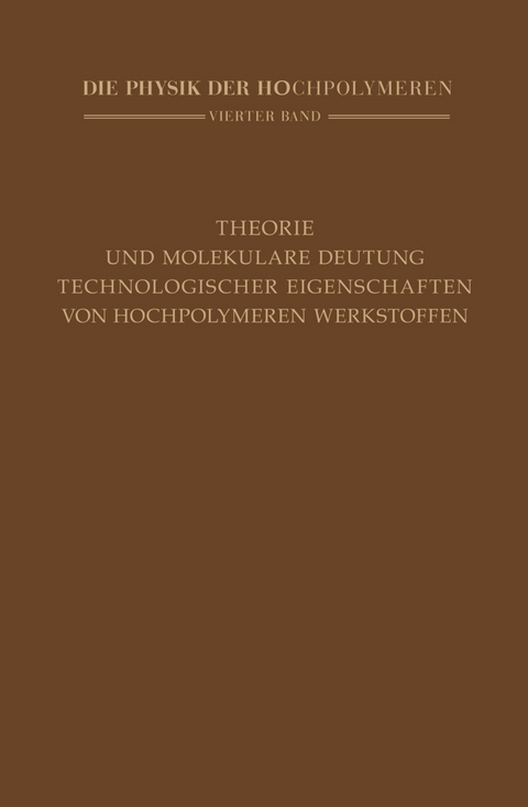 Theorie und molekulare Deutung technologischer Eigenschaften von hochpolymeren Werkstoffen - 