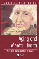 Aging and Mental Health - Michael A. Smyer, Sara Honn Qualls