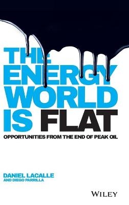 The Energy World is Flat - Daniel Lacalle, Diego Parrilla