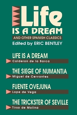 Life Is a Dream and Other Spanish Classics -  Various authors