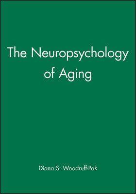The Neuropsychology of Aging - Diana S. Woodruff-Pak