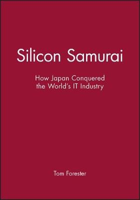 Silicon Samurai - Tom Forester