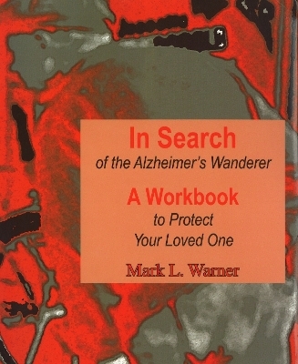 In Search of the Alzheimer's Wanderer - Mark Warner