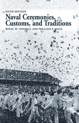 Naval Ceremonies, Customs, and Traditions - Royal W. Connell, William P. Mack