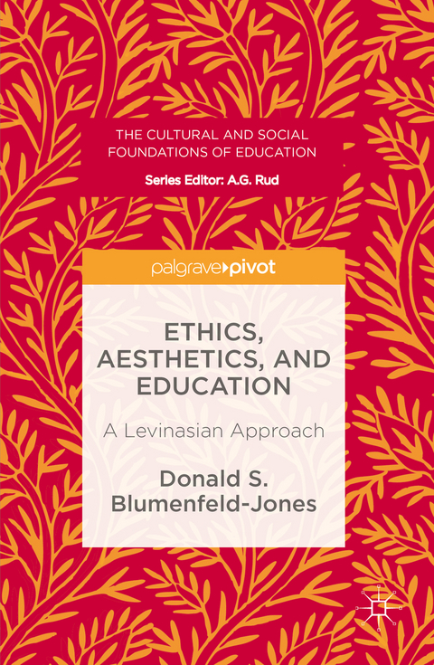 Ethics, Aesthetics, and Education - Donald S. Blumenfeld-Jones