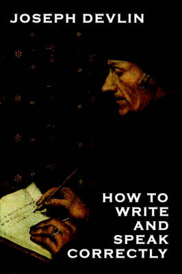 How to Write and Speak Correctly - Joseph Devlin