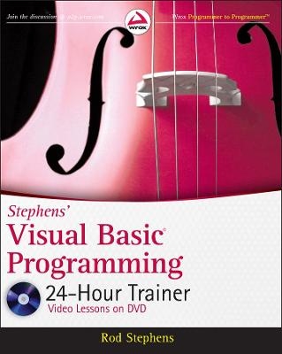 Stephens′ Visual Basic Programming 24–Hour Trainer - Rod Stephens