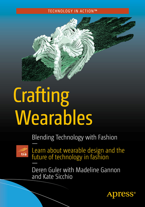 Crafting Wearables -  Madeline Gannon,  Sibel Deren Guler,  Kate Sicchio
