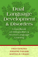 Dual Language Development and Disorders - Fred Genesee, Johanne Paradis, Martha B. Crago