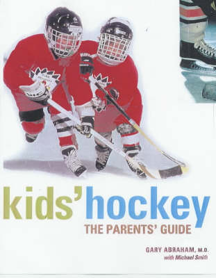 Kids' Hockey - Gary Abraham, Michael A Smith