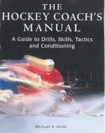 The Hockey Coach's Manual - Michael A Smith