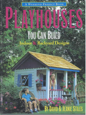 Playhouses You Can Build - Jean Stiles, David Stiles