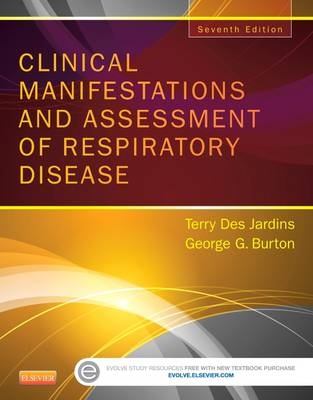 Clinical Manifestations and Assessment of Respiratory Disease - Terry Des Jardins, George G. Burton