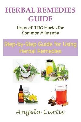 Herbal Remedies Guide - Angela Curtis