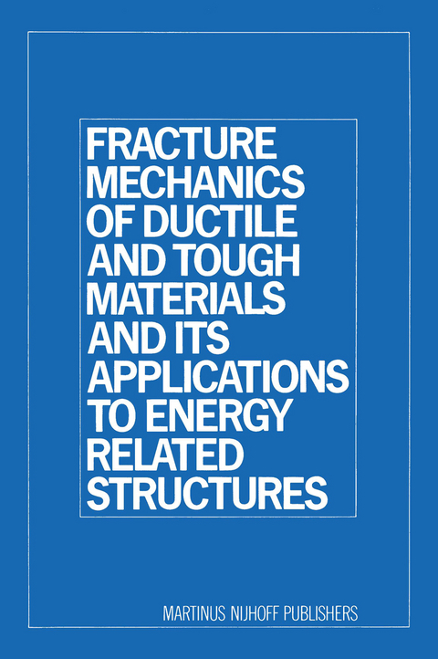 Fracture Mechanics of Ductile and Tough Materials and Its Applications to Energy Related Structures - H.W. Liu