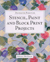 Stencil, Paint and Block Print Projects - Sheila McGraw
