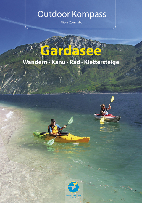 Outdoor Kompass Gardasee - Das Reisehandbuch für Aktive - Alfons Zaunhuber