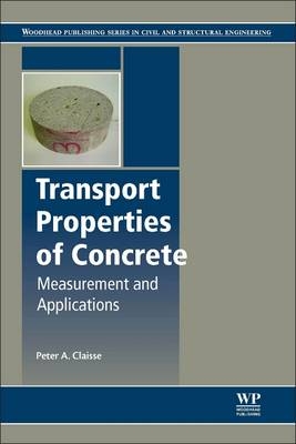 Transport Properties of Concrete - Peter A Claisse