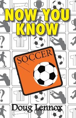 Now You Know Soccer - Doug Lennox