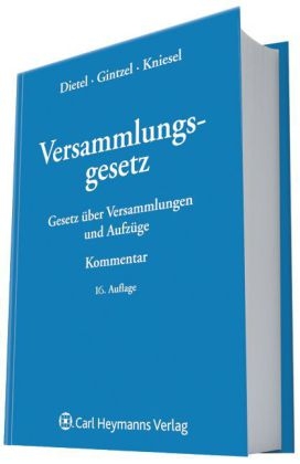 Versammlungsgesetz - Alfred Dietel, Kurt Gintzel, Michael Kniesel