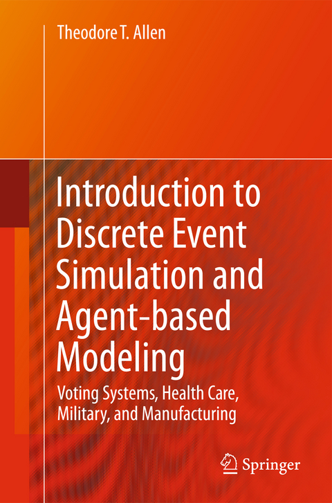 Introduction to Discrete Event Simulation and Agent-based Modeling - Theodore T. Allen