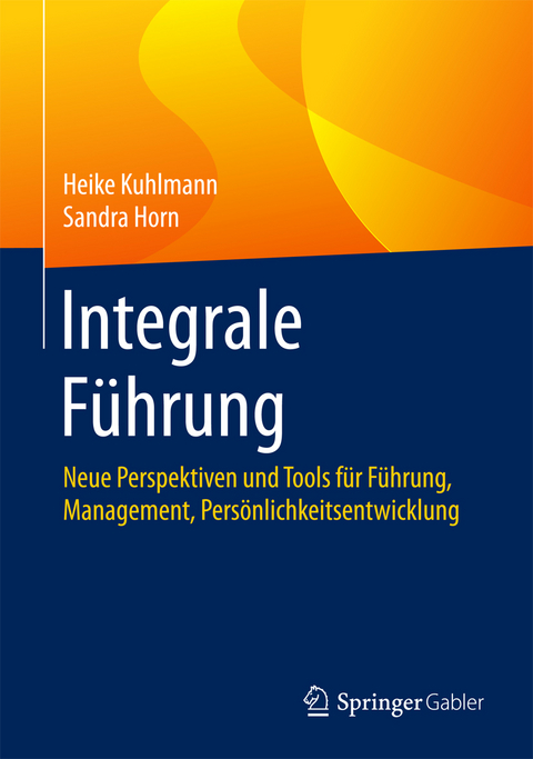 Integrale Führung - Heike Kuhlmann, Sandra Horn
